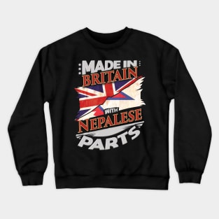 Made In Britain With Nepalese Parts - Gift for Nepalese From Nepal Crewneck Sweatshirt